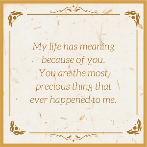 Gift Card - My Life has Meaning Because of You